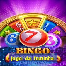 jogo da frutinha para ganhar dinheiro